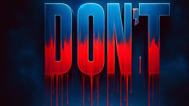 "I have one word, Don't" 
