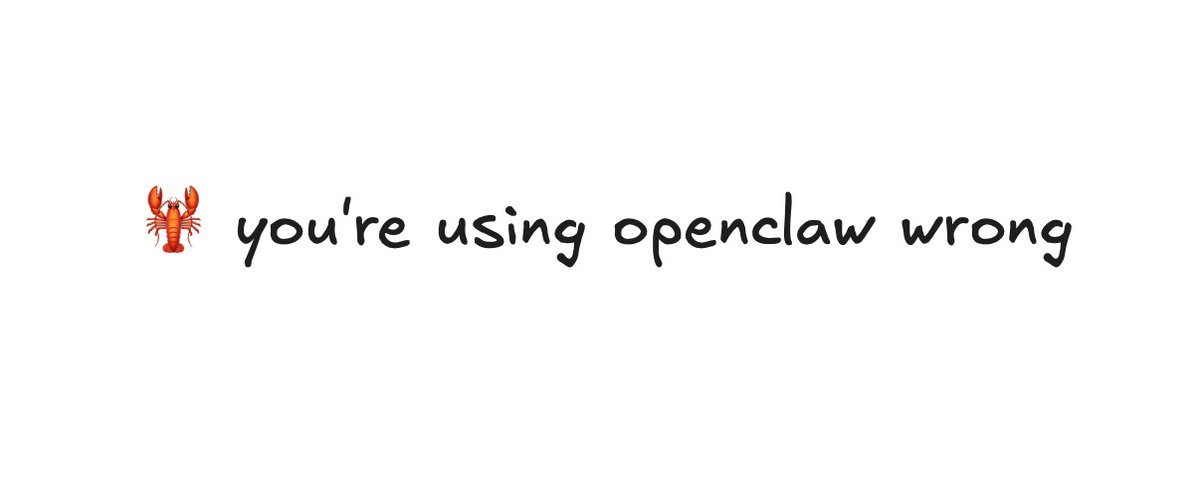 You're Using OpenClaw Wrong