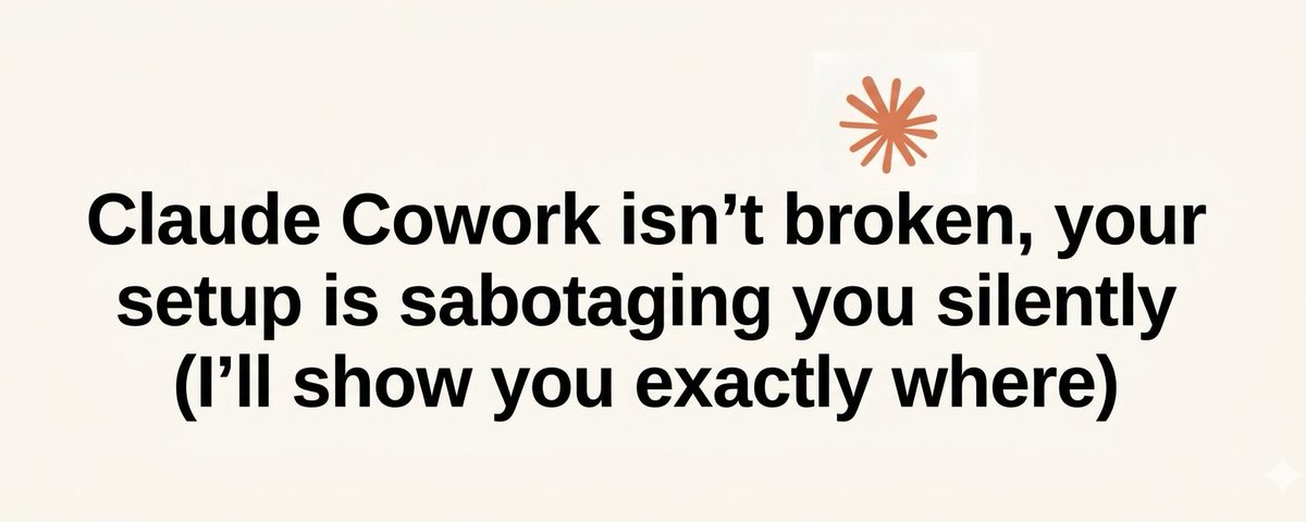 Claude Cowork isn't broken, your setup is sabotaging you silently. I'll show you exactly where.