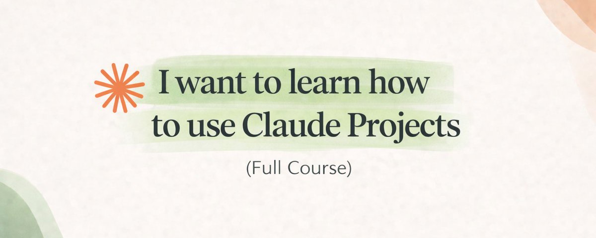 I want to learn how to use Claude Projects (full course)