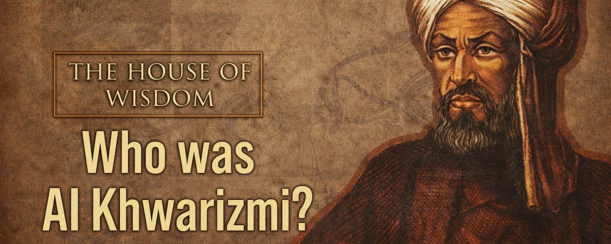 Al-Khwarizmi to Algorithm: The Father of Algebra